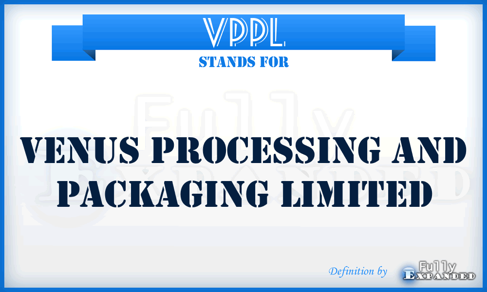 VPPL - Venus Processing and Packaging Limited