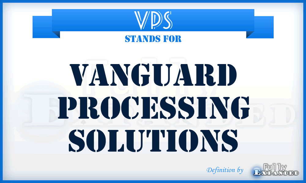VPS - Vanguard Processing Solutions