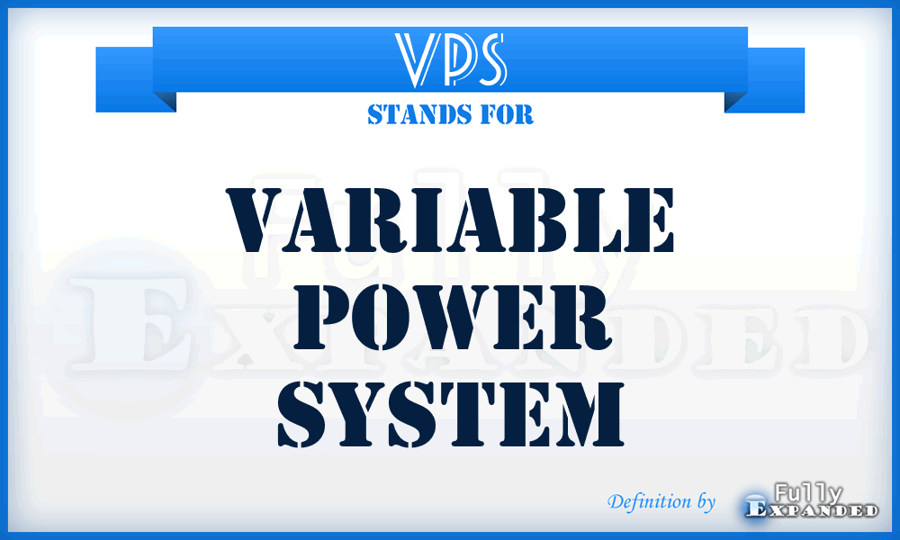 VPS - Variable Power System