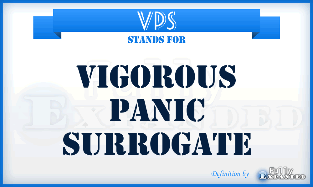 VPS - Vigorous Panic Surrogate