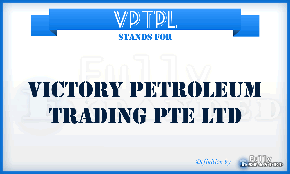 VPTPL - Victory Petroleum Trading Pte Ltd