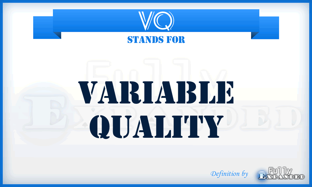 VQ - Variable Quality