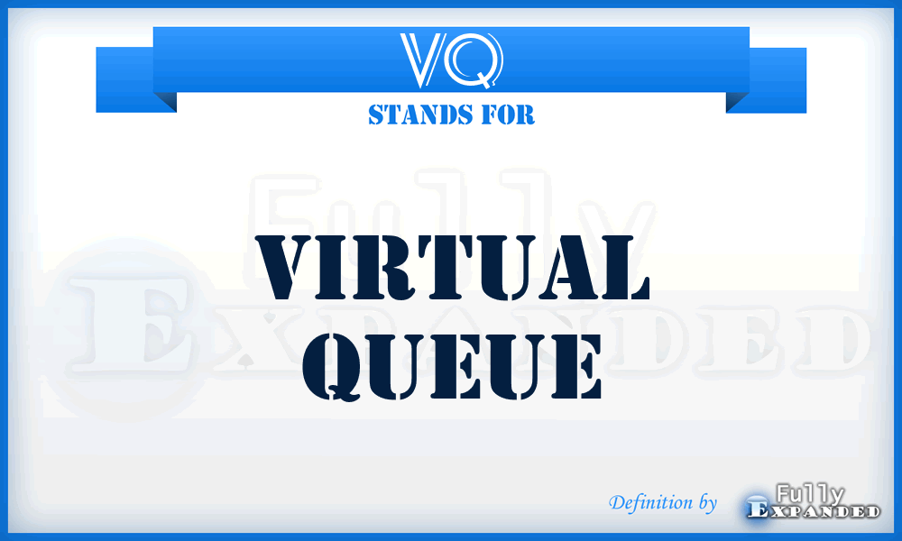 VQ - Virtual Queue