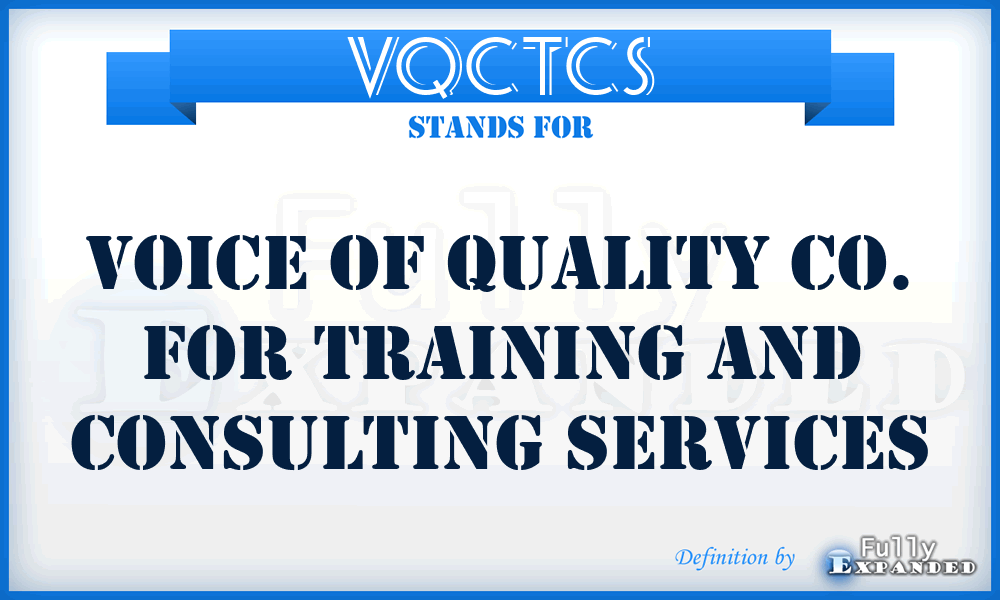 VQCTCS - Voice of Quality Co. for Training and Consulting Services