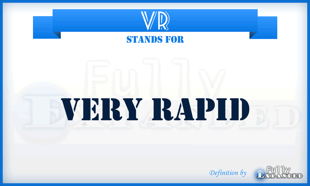 VR - Very Rapid