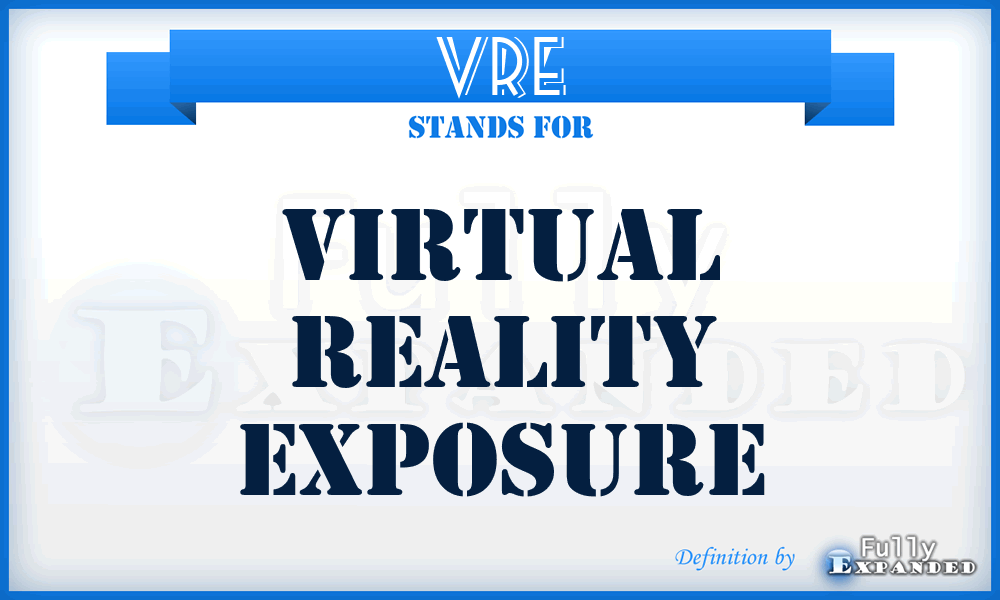 VRE - Virtual Reality Exposure