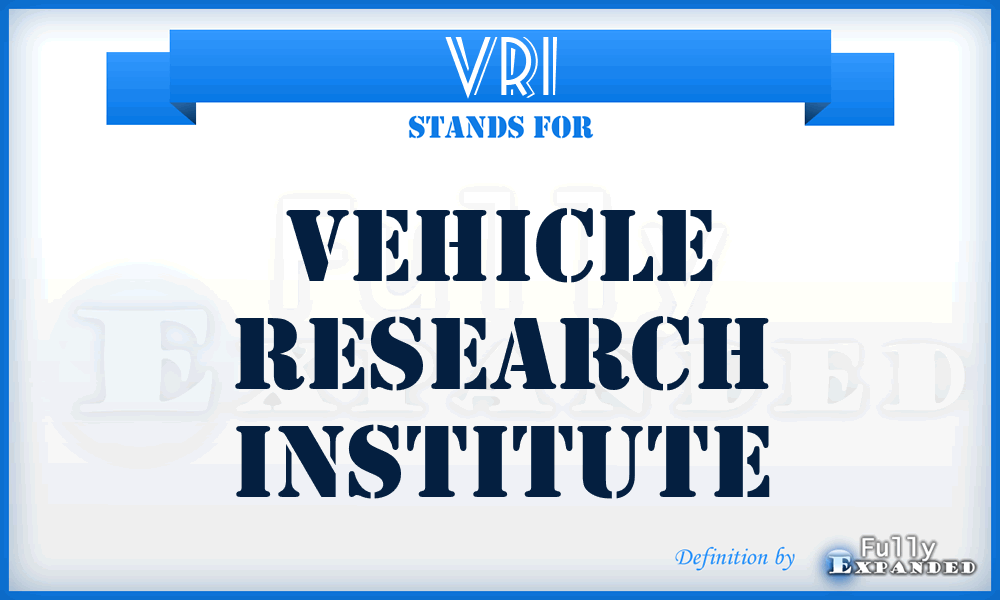 VRI - Vehicle Research Institute