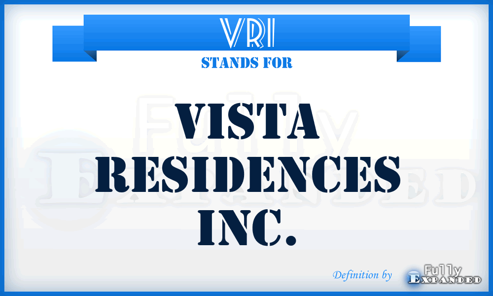 VRI - Vista Residences Inc.