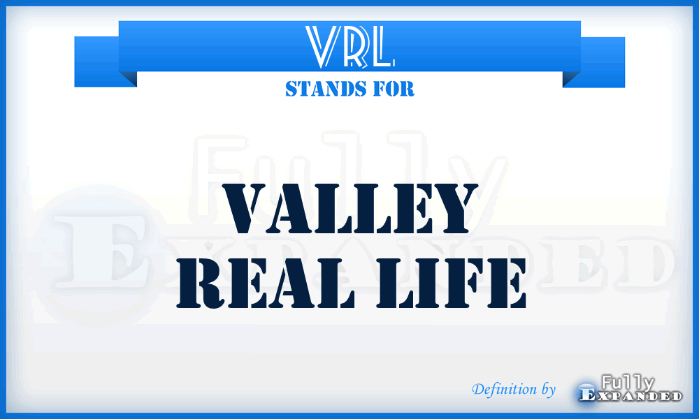 VRL - Valley Real Life