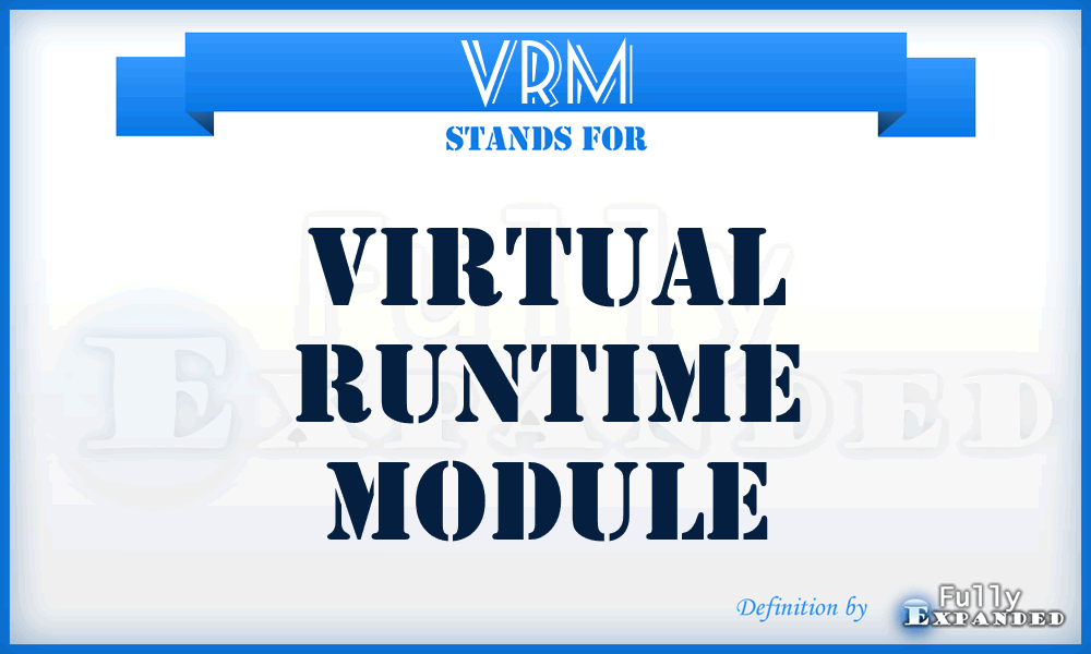 VRM - Virtual Runtime Module