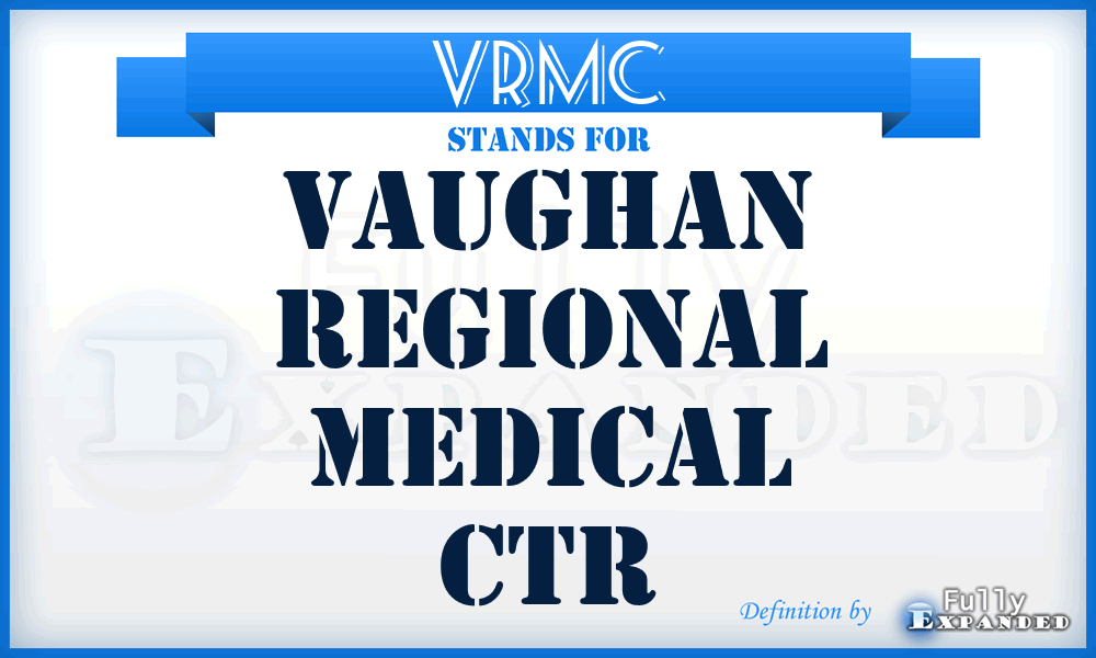 VRMC - Vaughan Regional Medical Ctr