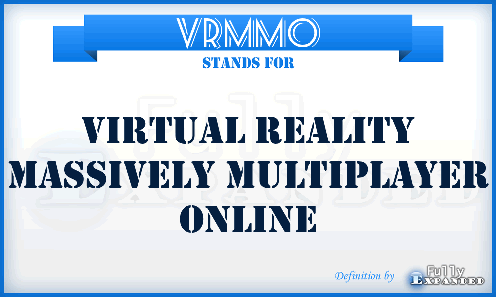 VRMMO - Virtual Reality Massively Multiplayer Online