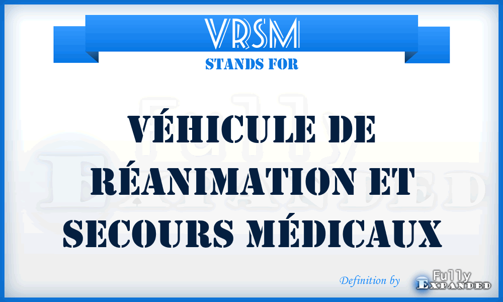 VRSM - Véhicule de Réanimation et Secours Médicaux
