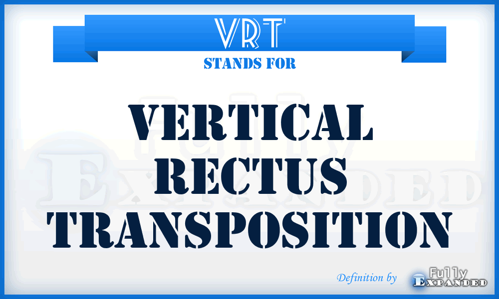 VRT - Vertical Rectus Transposition