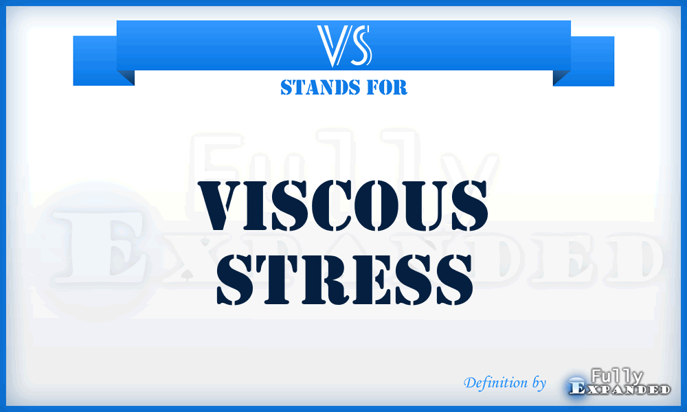 VS - Viscous Stress