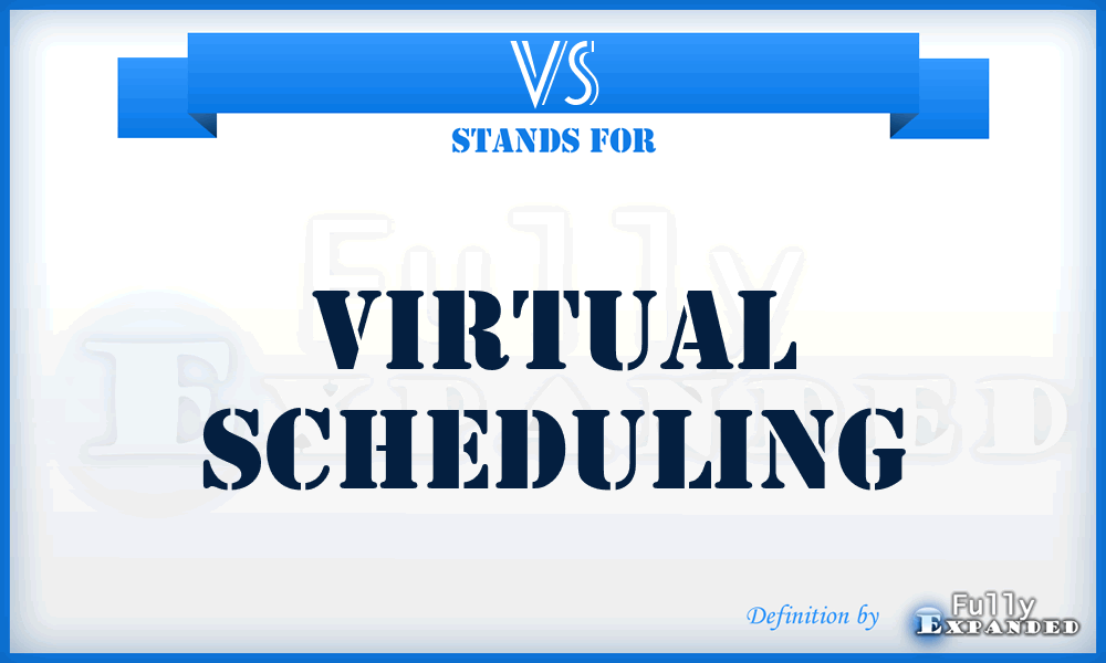 VS - Virtual Scheduling