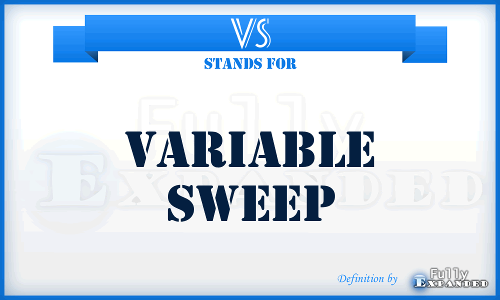 VS - variable sweep