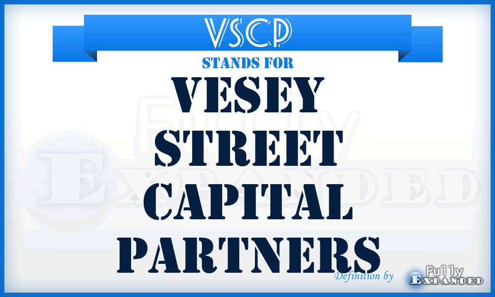 VSCP - Vesey Street Capital Partners