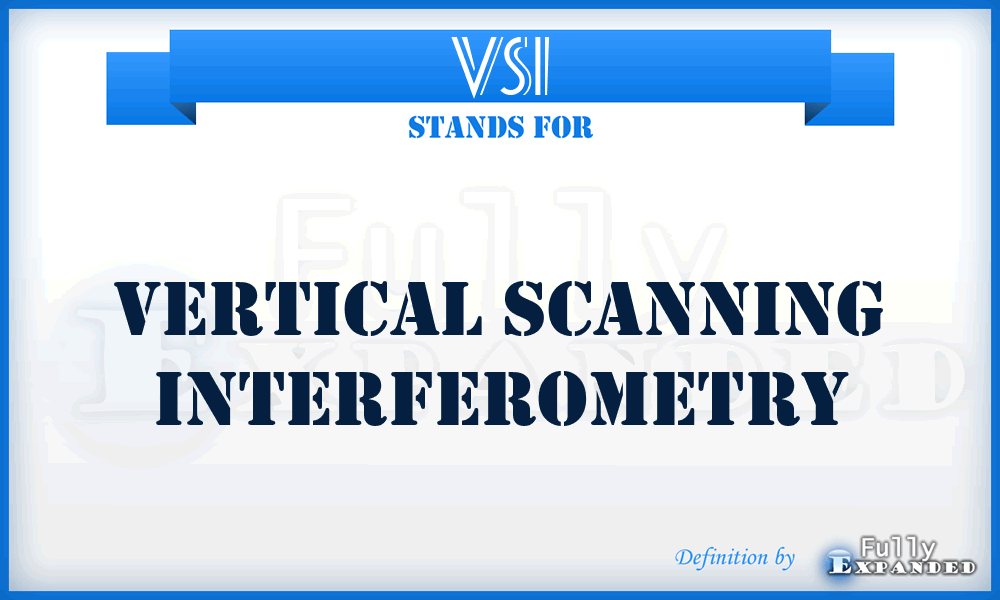 VSI - vertical scanning interferometry