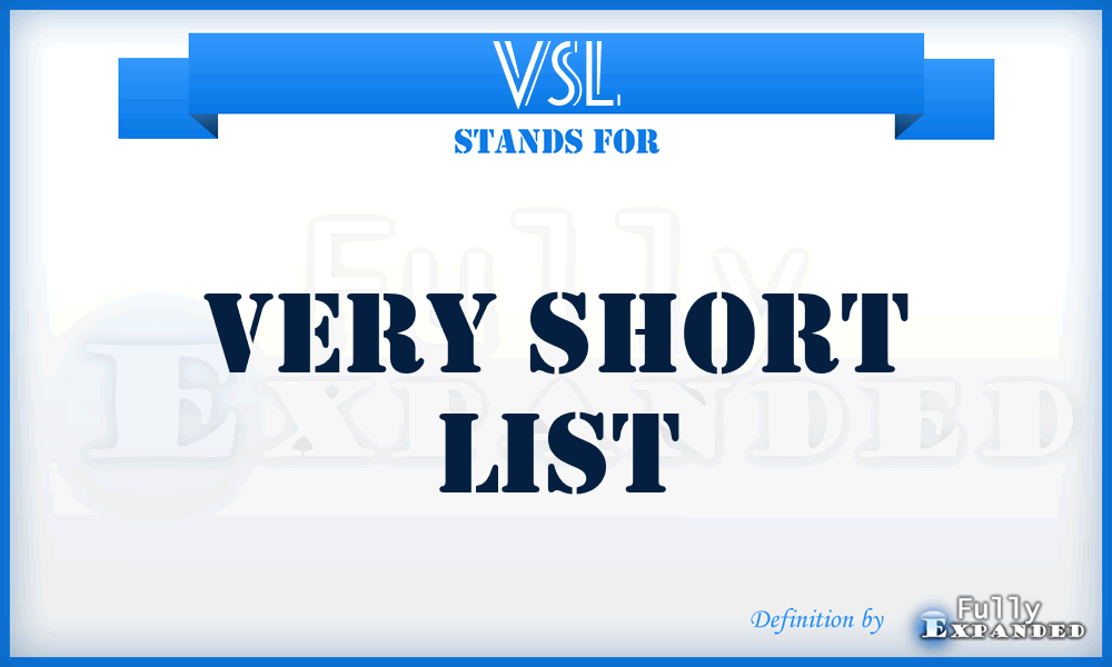 VSL - Very Short List