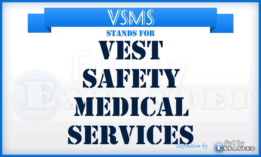 VSMS - Vest Safety Medical Services