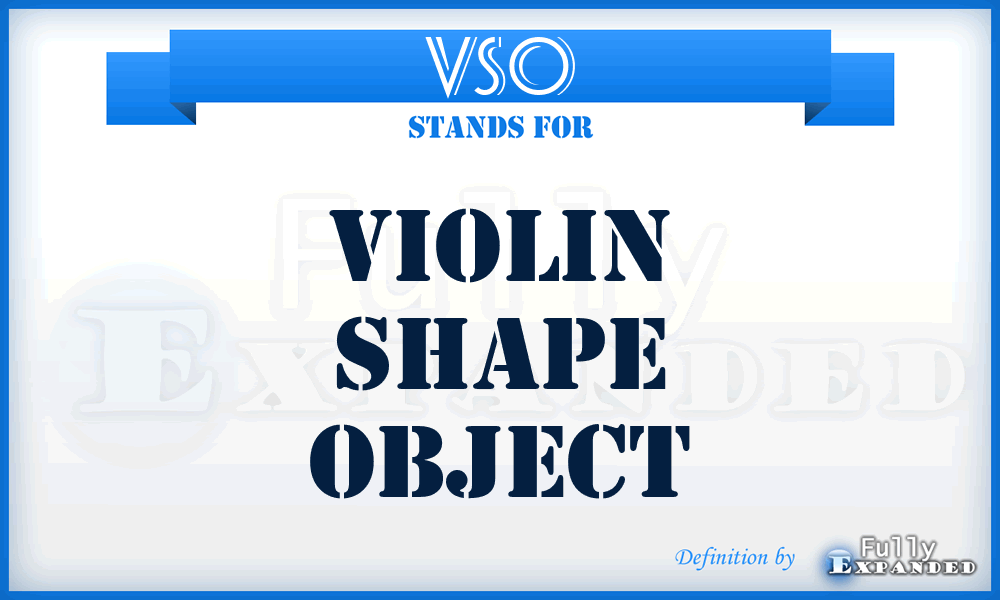 VSO - Violin Shape Object