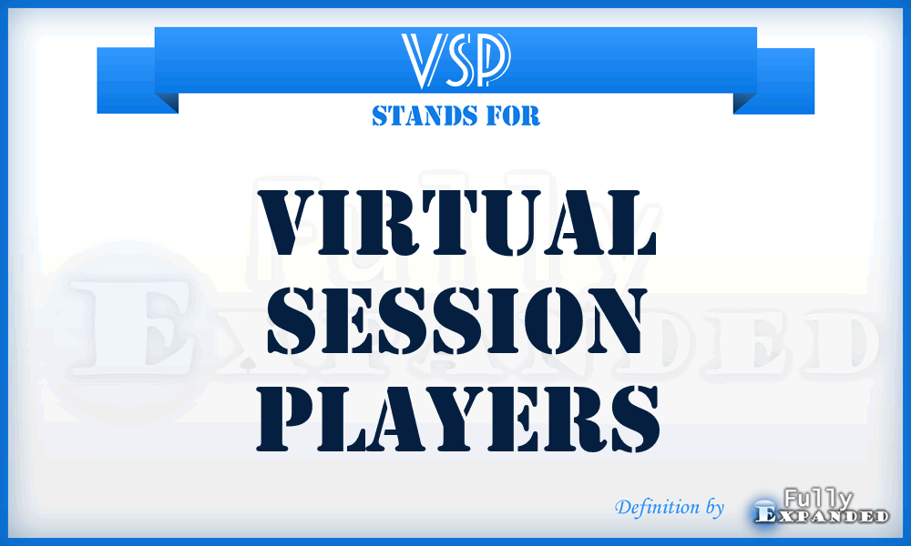 VSP - Virtual Session Players