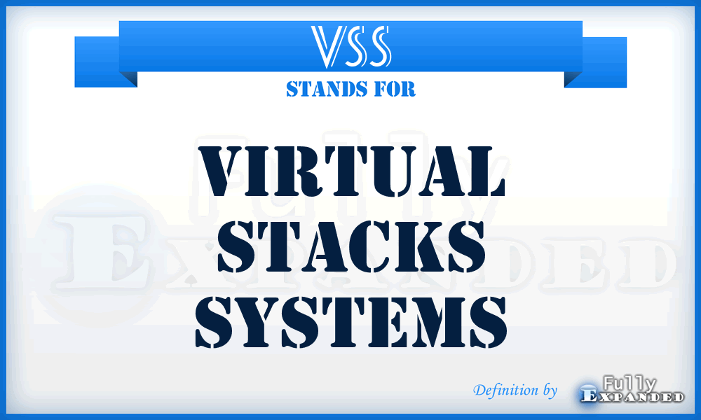 VSS - Virtual Stacks Systems