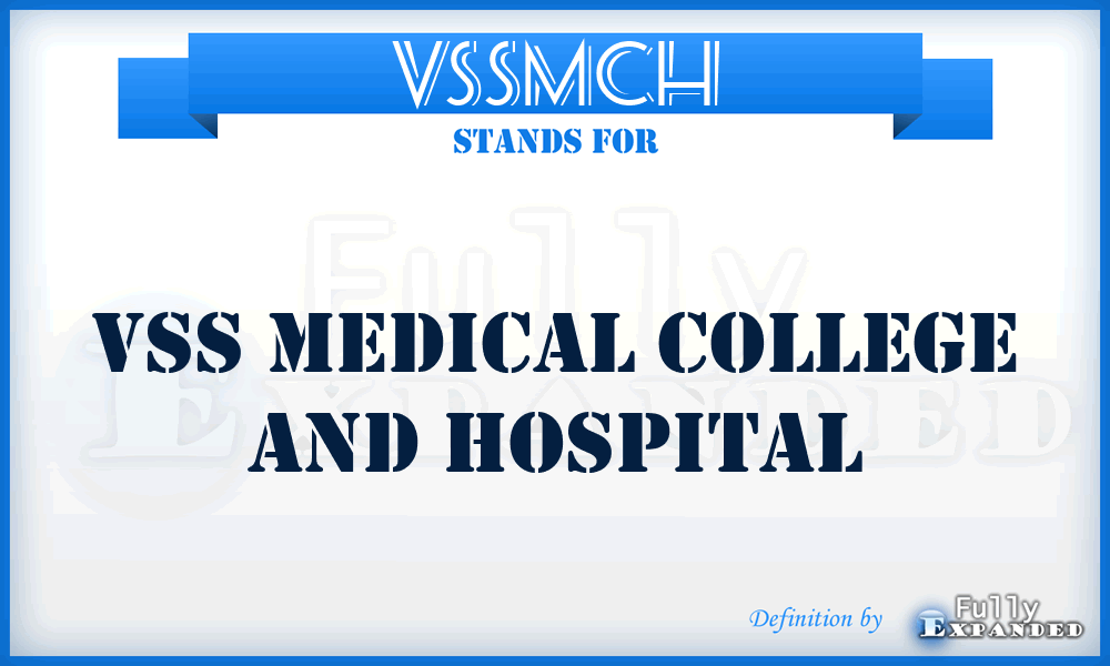 VSSMCH - VSS Medical College and Hospital