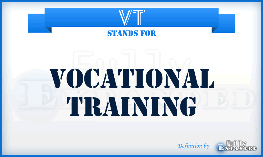 VT - Vocational Training