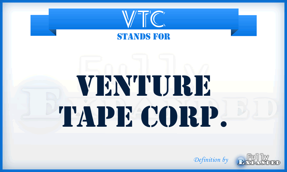 VTC - Venture Tape Corp.