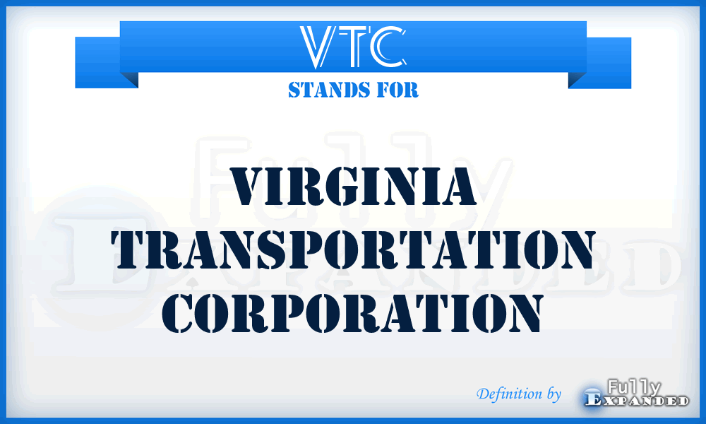 VTC - Virginia Transportation Corporation