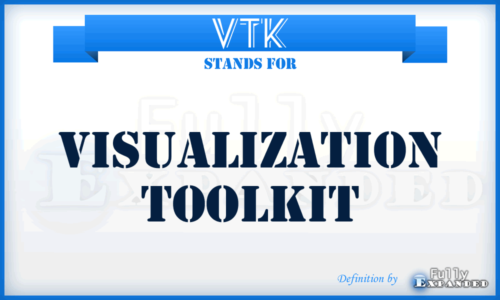 VTK - Visualization ToolKit