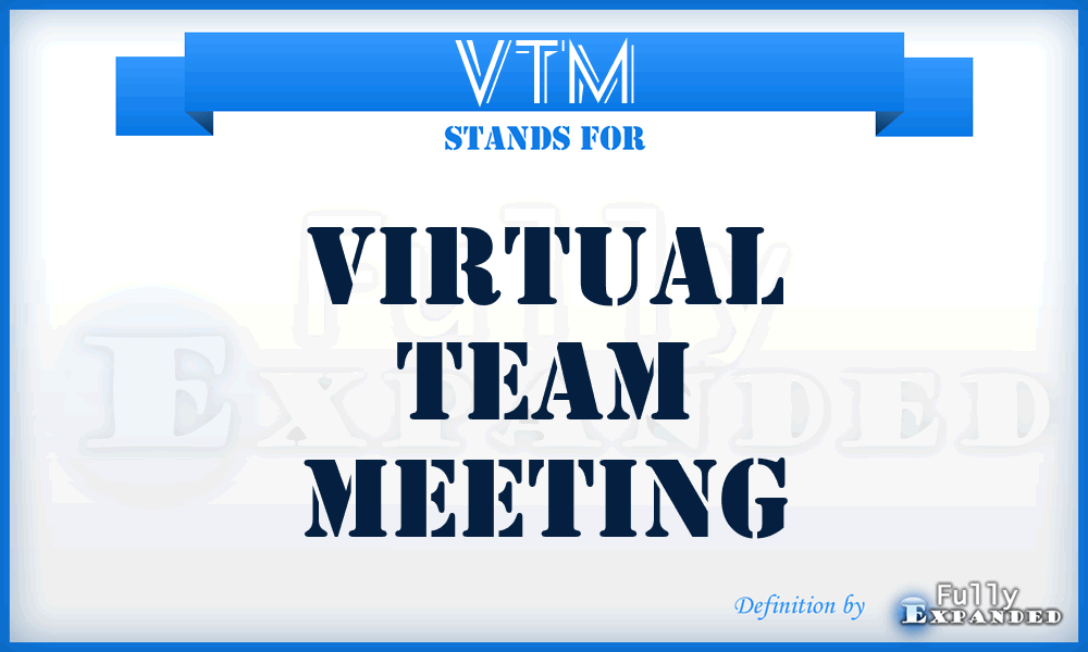 VTM - Virtual Team Meeting