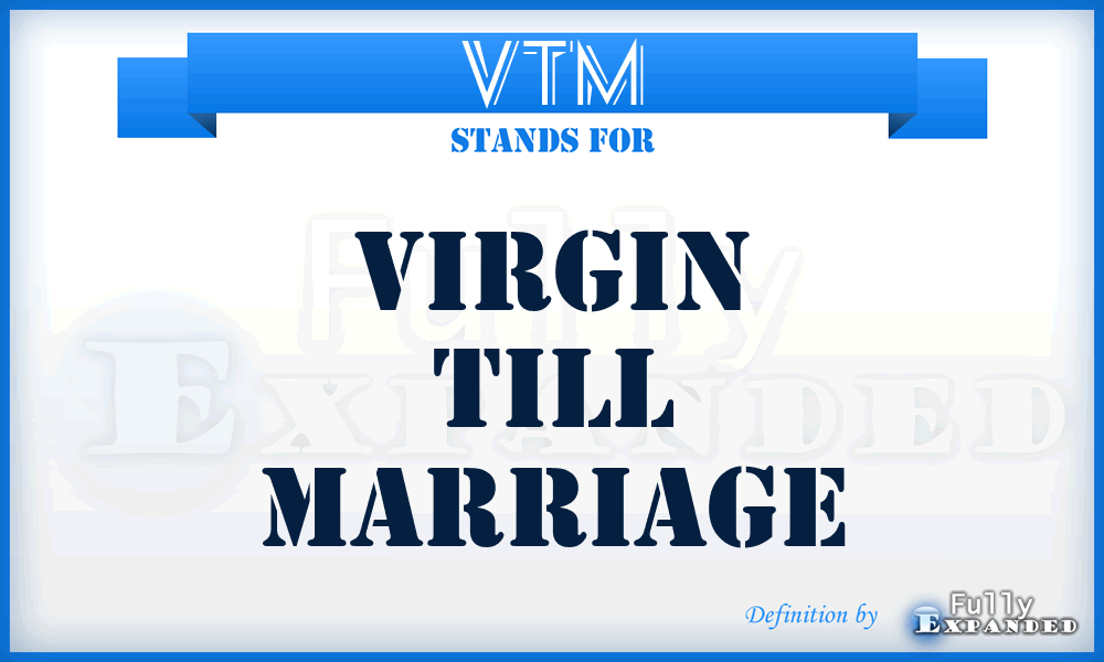 VTM - Virgin Till Marriage