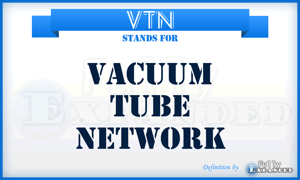 VTN - Vacuum Tube Network