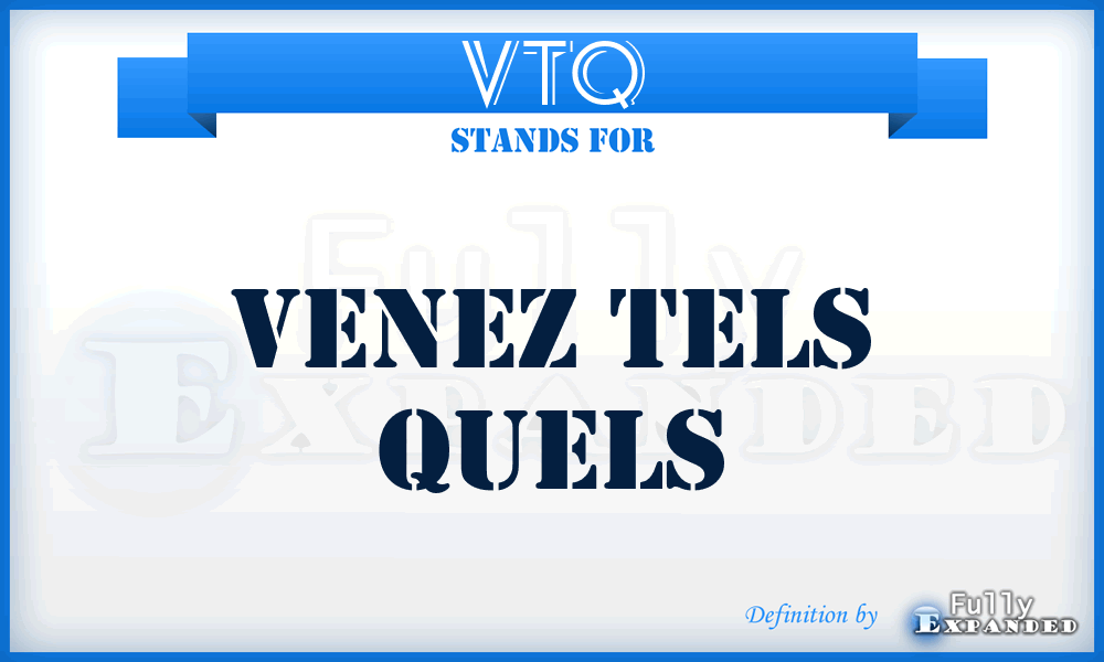 VTQ - Venez Tels Quels