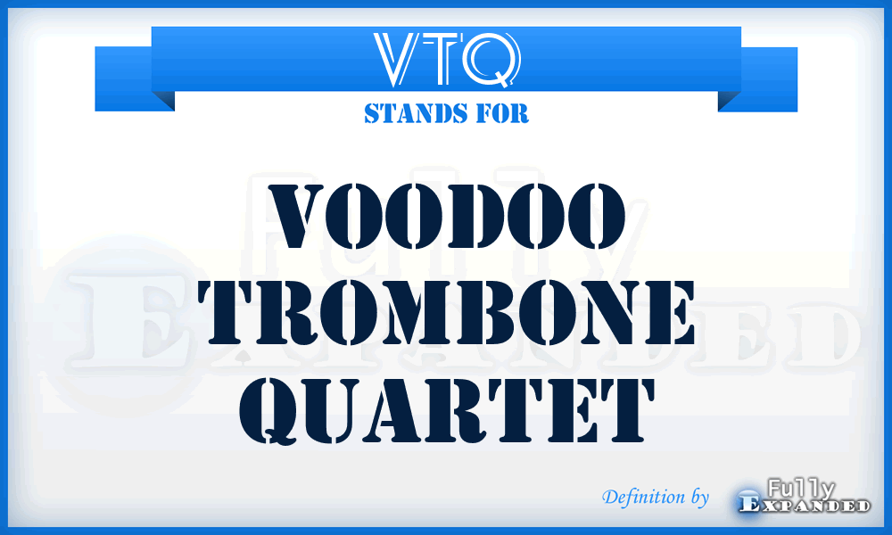 VTQ - Voodoo Trombone Quartet