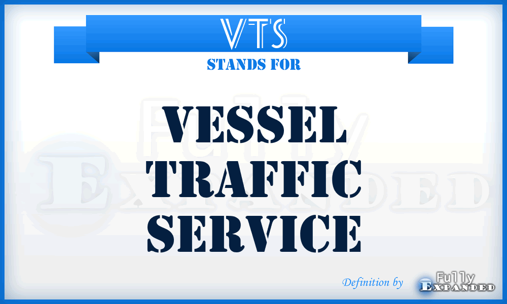 VTS - vessel traffic service