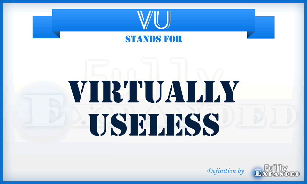 VU - Virtually Useless