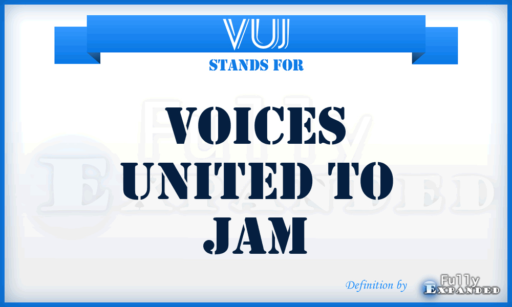 VUJ - Voices United to Jam