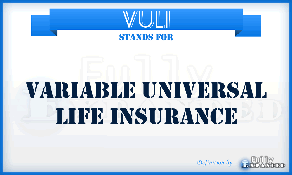 VULI - Variable Universal Life Insurance