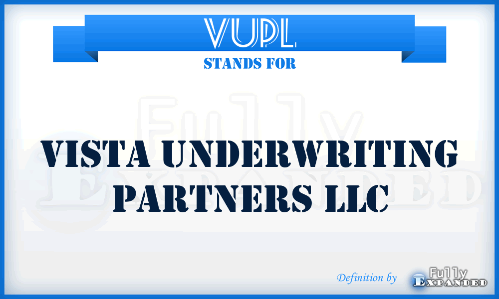 VUPL - Vista Underwriting Partners LLC