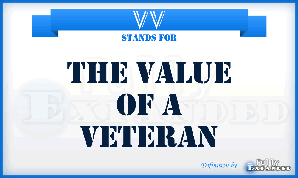 VV - The Value of a Veteran