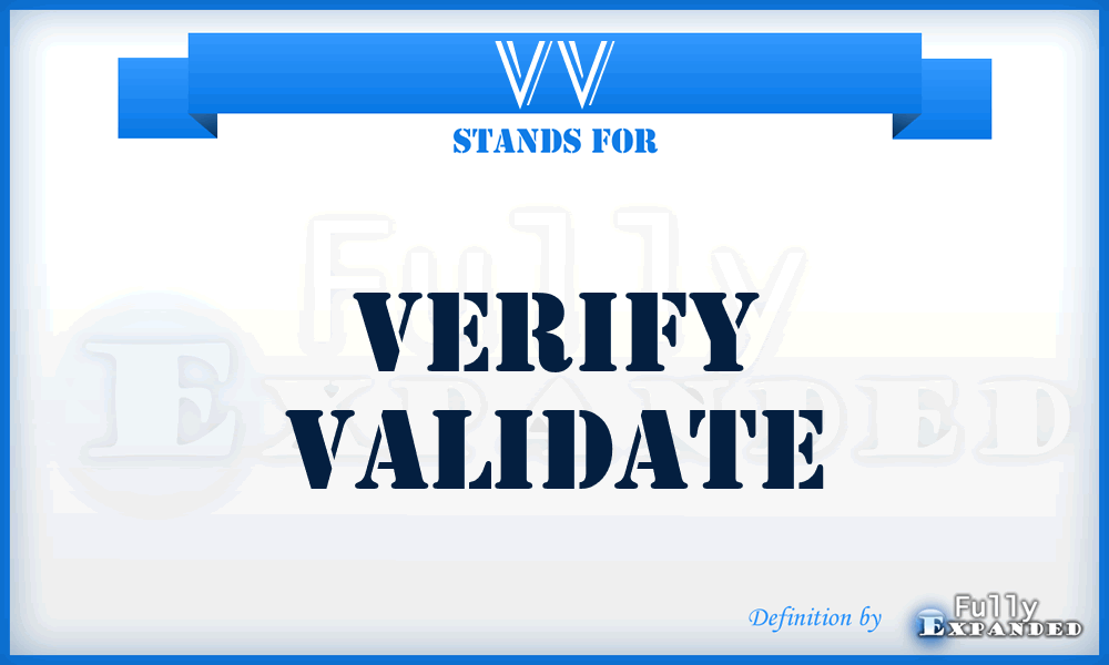 VV - Verify Validate