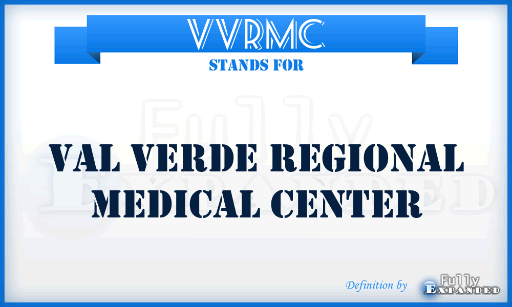 VVRMC - Val Verde Regional Medical Center