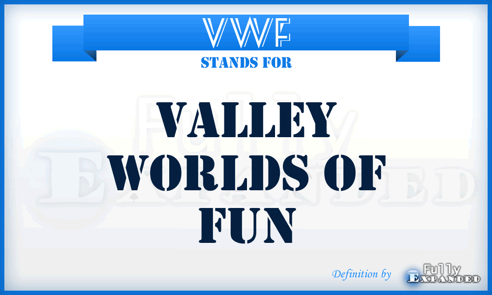 VWF - Valley Worlds of Fun