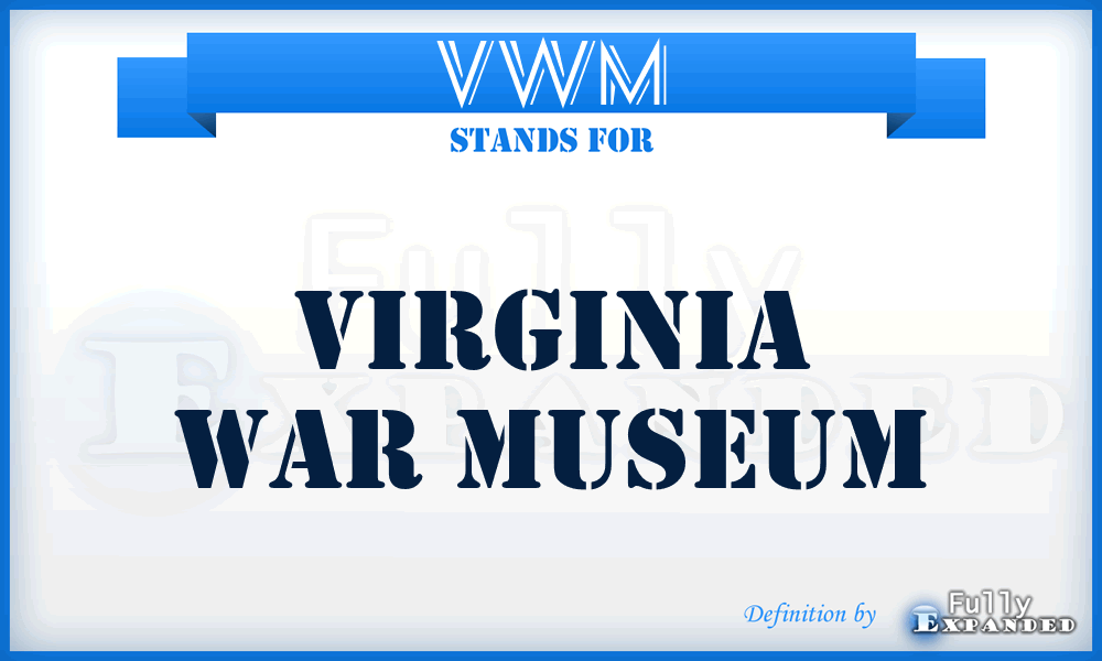 VWM - Virginia War Museum