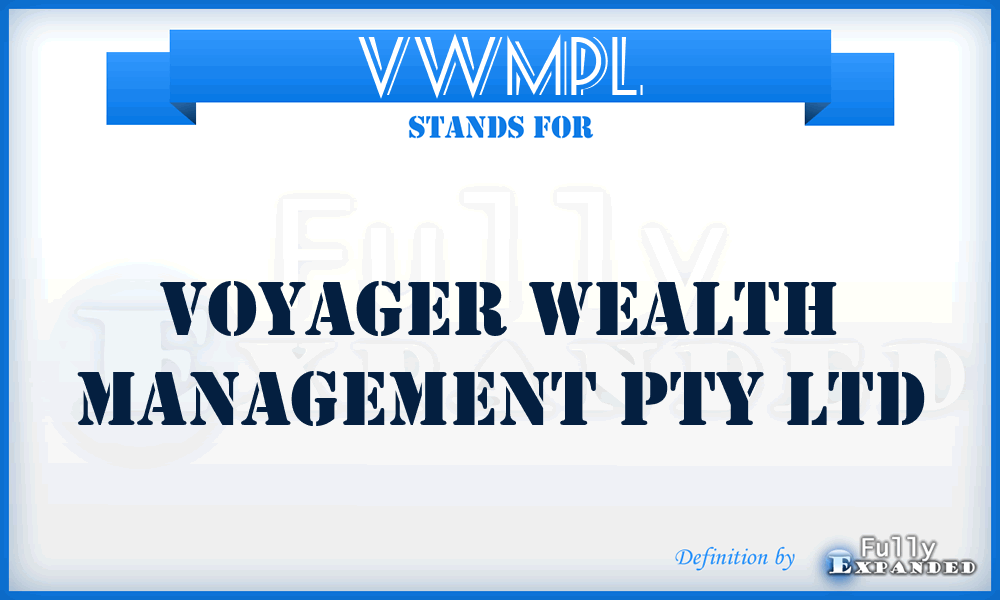 VWMPL - Voyager Wealth Management Pty Ltd