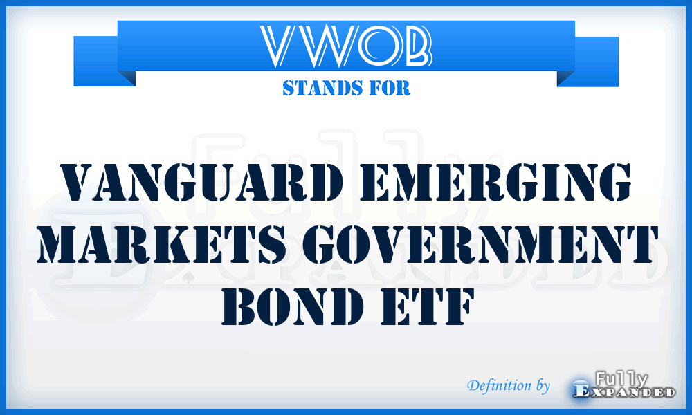 VWOB - Vanguard Emerging Markets Government Bond ETF